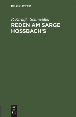 Reden am Sarge Hoßbach¿s - Kirmß, P.;Schmeidler