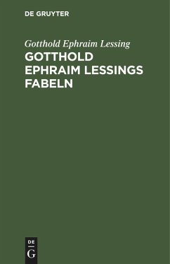 Gotthold Ephraim Lessings Fabeln - Lessing, Gotthold Ephraim