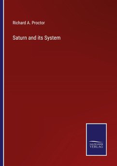 Saturn and its System - Proctor, Richard A.