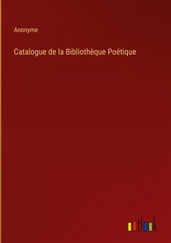 Catalogue de la Bibliothèque Poétique - Anonyme