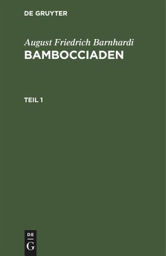 August Friedrich Barnhardi: Bambocciaden. Teil 1 - Barnhardi, August Friedrich