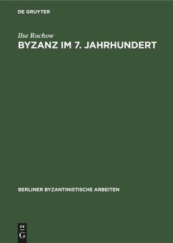 Byzanz im 7. Jahrhundert - Winkelmann, Friedhelm;Köpstein, Helga;Ditten, Hans