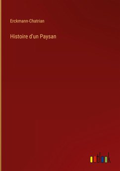 Histoire d'un Paysan - Erckmann-Chatrian