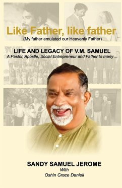 Like Father, like father - Life and Legacy of V.M. Samuel - Jerome, Sandy Samuel