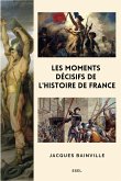 Les moments décisifs de l'Histoire de France
