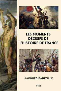 Les moments décisifs de l'Histoire de France - Bainville, Jacques