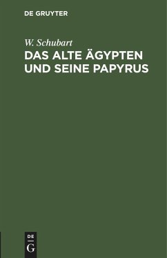 Das alte Ägypten und seine Papyrus - Schubart, W.