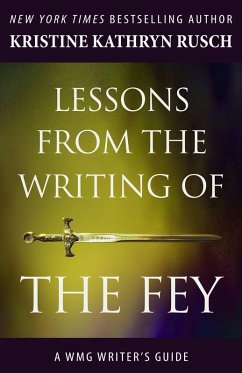 Lessons from the Writing of the Fey (WMG Writer's Guides) (eBook, ePUB) - Rusch, Kristine Kathryn