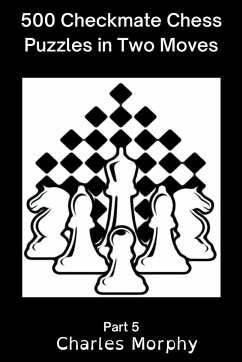 500 Checkmate Chess Puzzles in Two Moves, Part 5 - Morphy, Charles