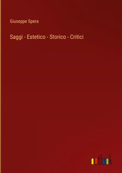 Saggi - Estetico - Storico - Critici - Spera, Giuseppe