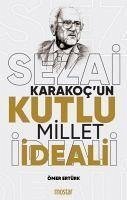 Sezai Karakocun Kutlu Millet Ideali - Ertürk, Ömer