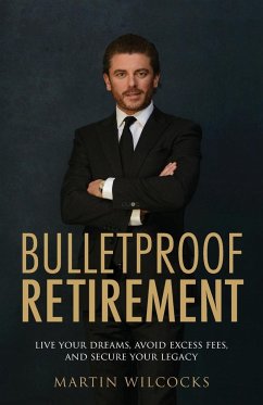 Bulletproof Retirement - Wilcocks, Martin