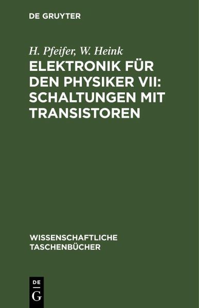 Elektronik für den Physiker VII: Schaltungen mit Transistoren Elektronik für den Physiker VII: Schaltungen mit Transistoren