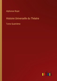 Histoire Universelle du Théatre