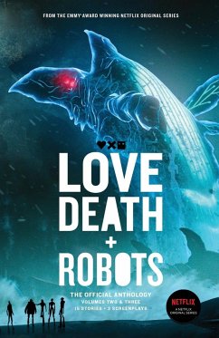 Love, Death + Robots The Official Anthology - Asher, Neal; Ballard, J. G.