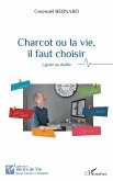 Charcot ou la vie, il faut choisir Charcot ou la vie, il faut choisir