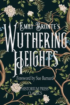 Wuthering Heights (Historium Press Classics) - Bronte, Emily; Press, Historium