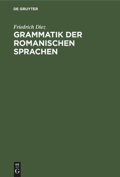 Grammatik der Romanischen Sprachen - Diez, Friedrich