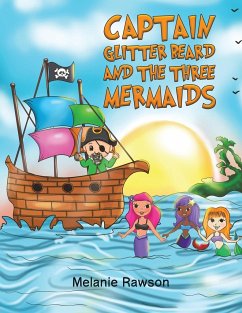 Captain Glitter Beard and the Three Mermaids - Rawson, Melanie