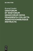 Oratorum et rhetorum Graecorum nova fragmenta collecta adnotationibusque instructa