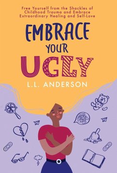 Embrace Your UGLY - Anderson, L. L.