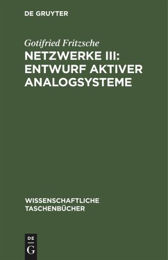 Netzwerke III: Entwurf aktiver Analogsysteme - Fritzsche, Gotifried