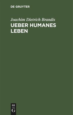 Ueber humanes Leben - Brandis, Joachim Dietrich