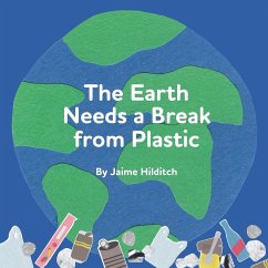 The Earth Needs a Break from Plastic