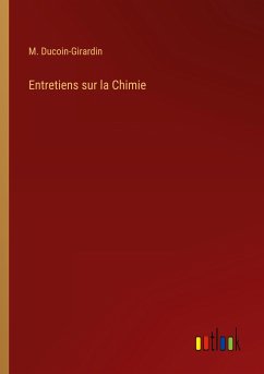 Entretiens sur la Chimie - Ducoin-Girardin, M.