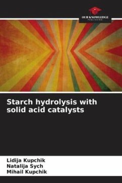 Starch hydrolysis with solid acid catalysts - Kupchik, Lidija;Sych, Natalija;Kupchik, Mihail