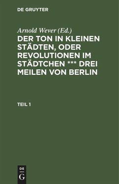 Der Ton in kleinen Städten, oder Revolutionen im Städtchen *** drei Meilen von Berlin. Teil 1
