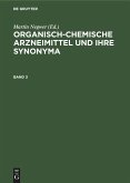 Organisch-chemische Arzneimittel und ihre Synonyma. Band 3