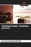 INTERNATIONAL CRIMINAL JUSTICE