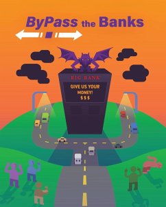 BYPASS THE BANKS - Flynn, Jack; Flynn, Margy