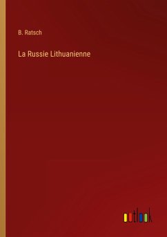 La Russie Lithuanienne - Ratsch, B.