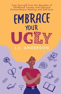 Embrace Your UGLY - Anderson, L. L.