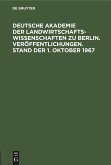 Veröffentlichungen. Deutsche Akademie der Landwirtschaftswissenschaften zu Berlin. Stand der 1. Oktober 1967