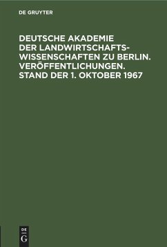 Veröffentlichungen. Deutsche Akademie der Landwirtschaftswissenschaften zu Berlin. Stand der 1. Oktober 1967