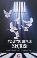 Yusufiyeli Sairler Seckisi - Kücükizsiz, Recep; Kurt, Celalettin