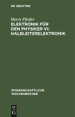 Elektronik für den Physiker VI: Halbleiterelektronik