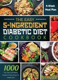 The Easy 5-Ingredient Diabetic Diet Cookbook