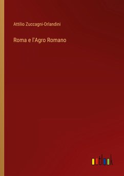 Roma e l'Agro Romano - Zuccagni-Orlandini, Attilio