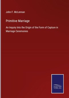 Primitive Marriage - McLennan, John F.