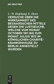 Versuche über die Wirksamkeit des Besnardschen Mittels gegen die Lustseuche, welche vom Monat October 1811 bis zum Monat Julius 1812 im Königlichen Charité-Krankenhause zu Berlin anhestellt wurden