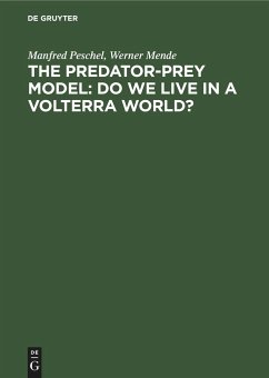 The Predator-Prey Model: Do We Live in a Volterra World? - Peschel, Manfred;Mende, Werner