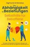 Co-Abhängigkeit in Beziehungen - Selbsthilfe für Betroffene Co-Abhängigkeit in Beziehungen - Selbsthilfe für Betroffene