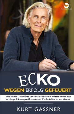 Ecko Wegen Erfolg Gefeuert - Gassner, Kurt Friedrich