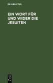 Ein Wort für und wider die Jesuiten