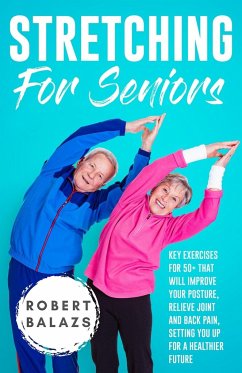 Stretching For Seniors - Balazs, Robert