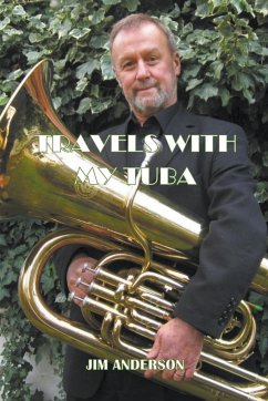 Travels With My Tuba - Anderson, Jim